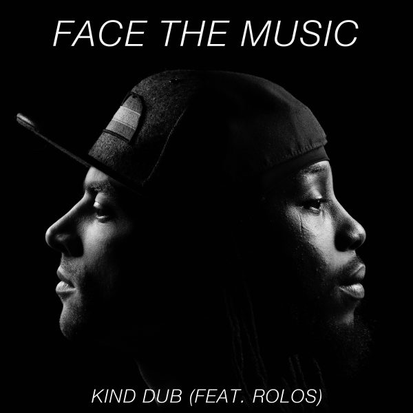 Kind Dub - Face The Music (Feat. Rolos) Cover